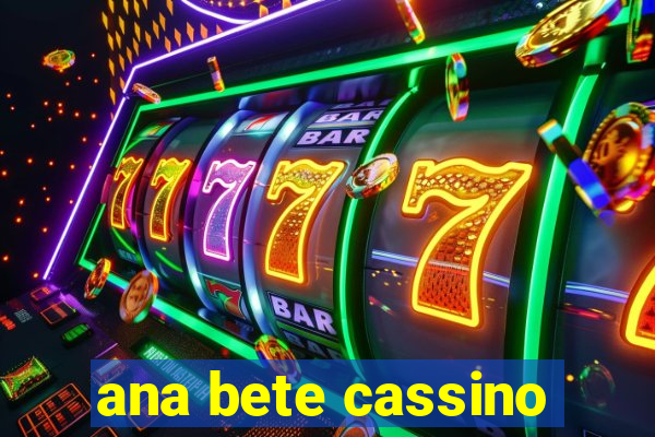 ana bete cassino